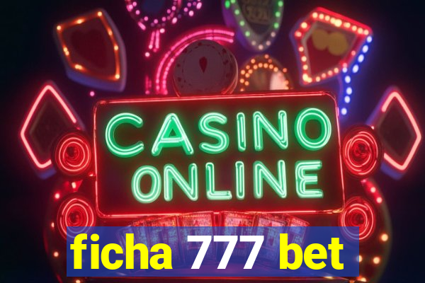 ficha 777 bet